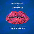 Camila Cabello - Bad Things